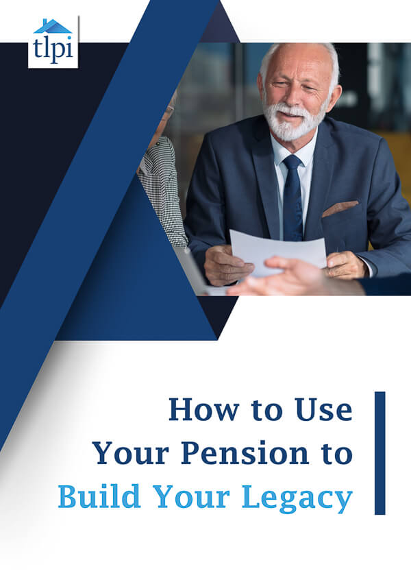 How to Use Your Pension to Build Your Legacy